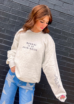 Normal Is So Over-Rated Oatmeal Sweatshirt
