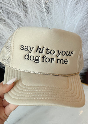 
            
                Load image into Gallery viewer, Say Hi To Your Dog For Me Trucker Hat
            
        