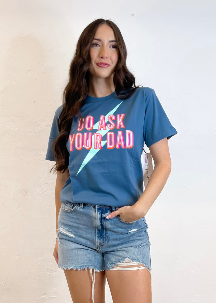 Jadelynn Brooke Go Ask Your Dad Tee | Indigo